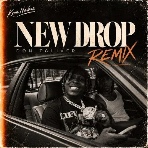 NEW DROP (KEON NAVARR REMIX) — artwork from Keon NaVarr’s SoundCloud