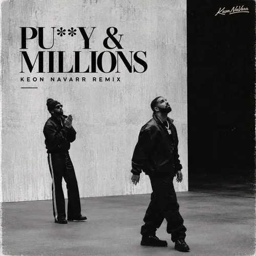 PU**Y & MILLIONS (KEON NAVARR REMIX) — artwork from Keon NaVarr’s SoundCloud
