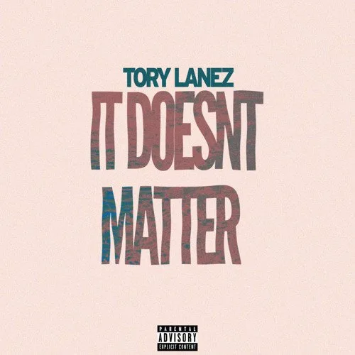 Tory Lanez — It Doesn’t Matter, original release artwork